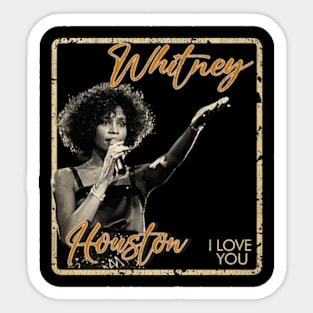 Whitney Houston #2 i love you - vintage design on top Sticker